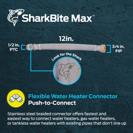 SharkBite Max 1/2 Inch x 3/4 Inch FIP x 12 Inch Stainless Steel Braided Flexible Water Heater Connector, Push to Connect Brass Plumbing Fitting, PEX Pipe, Copper, CPVC, PE-RT, HDPE, UR3068FX12