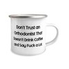 Funny Orthodontist Gifts, Don't Trust an Orthodontist That, Graduation Gifts,