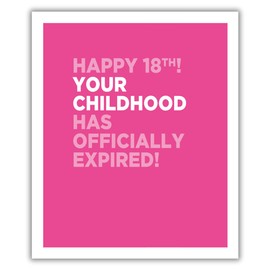 Spoken in Jest, 18th Birthday Card, Age 18 Birthday Card for Her Happy 18th! Your Childhood Has Officially Expired! Age 18 Birthday Card, Funny 18th Birthday Card for a Friend