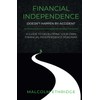 Financial Independence Doesn't Happen by Accident: A Guide to Developing