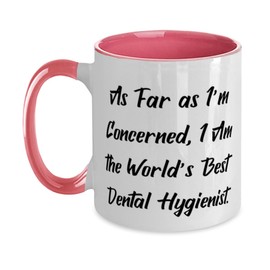 As Far as I'm Concerned, I Am. Dental hygienist Two Tone 11oz Mug, Love Dental hygienist Gifts, Cup For Coworkers from Colleagues, Oral care, Dental health, Toothbrush, Toothpaste, Floss, Mouthwash