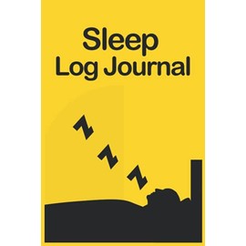 Sleep Log Journal: Daily Log Journal to Record and Track Your Sleep
