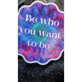 Moonlight Jade STKR038 Be Who You Want To Be Gorgeous Tie Dye Sticker -Motivate Inspire Create