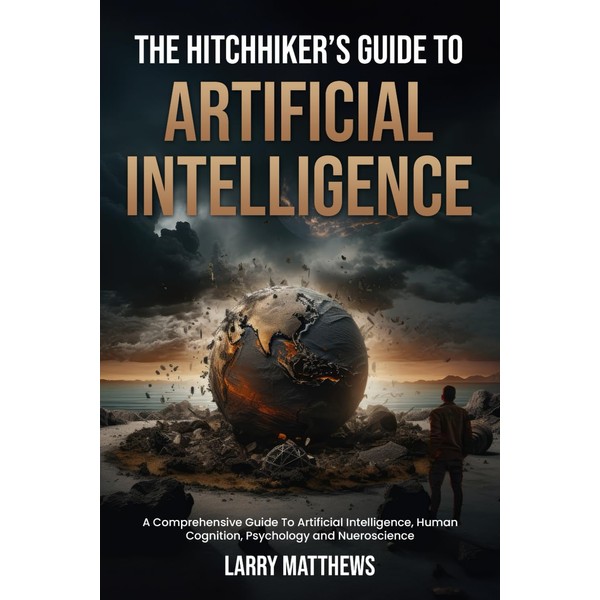 The Hitchhikers Guide To Artificial Intelligence