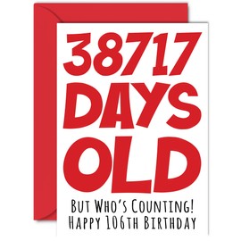 Stuff4 106th Birthday Card for Men Women Him Her - 38717 Days Old - Funny One-Hundred Sixth Happy Birthday Card for Grandma Grandpa Gran Mom Dad, A5 Humor Joke Greeting Cards