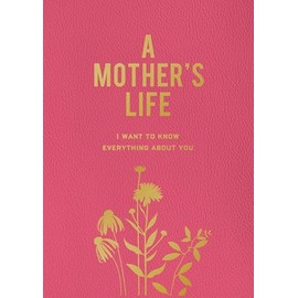 A Mother's Life: I Want To Know Everything About You