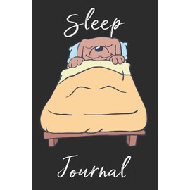 Dog Sleep Journal: Track sleep times, thoughts, dreams and insomnia.