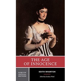 The Age of Innocence (First Edition) (Norton Critical Editions)