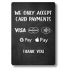 We Only Accept Card Payments Freestanding Sign | Wooden base