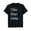 Older Wiser Hotter Birthday Cute Womens 30th 40th 50th 60th