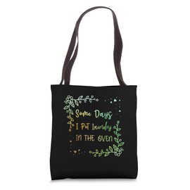 Put Laundry in Oven Mom Nerd Mother Weird Funny Tote Bag
