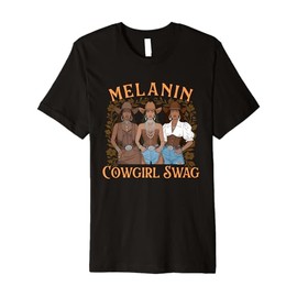 Melanin Cowgirl Swag - Black Cowgirl Western Rodeo Rancher Premium T-Shirt