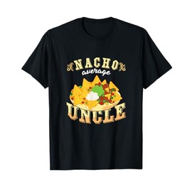 Nacho Average Uncle Mexican Cinco De Mayo T-Shirt