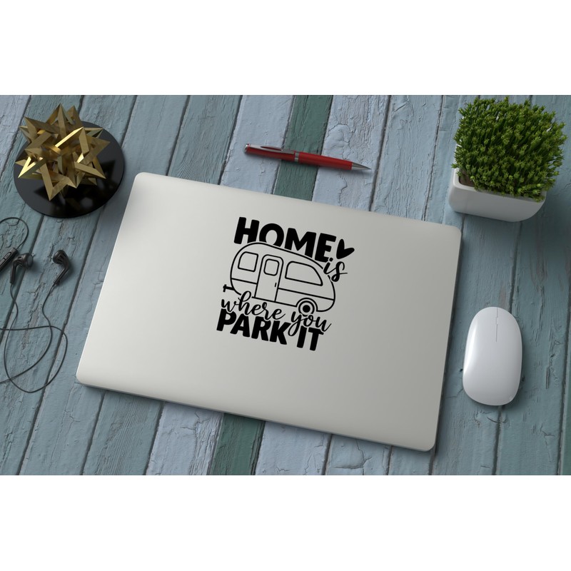 Home is Where You Park It Caravan Waterproof Decal -