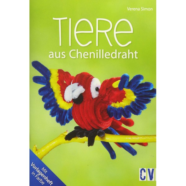 Tiere aus Chenilledraht: Mit Vorlagenheft in Farbe
