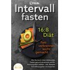 INTERVALLFASTEN 16 / 8 DIÄT - Fett verbrennen leicht gemacht: