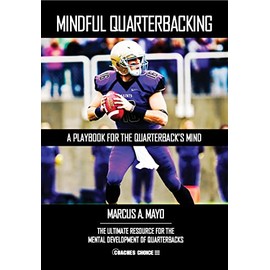 Mindful Quarterbacking: A Playbook for the Quarterback's Mind