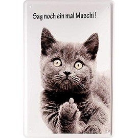 Tin Signs Funny Saying and Motif "Sag noch einmal Muschi!" Decorative Cat Door Sign Metal Sign Gift Idea for All Cat Owners or Cat Fans 20 x 30 cm