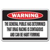 Drag Racing is Contagious Warning Decal car Fast Crazy Race