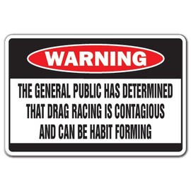 Drag Racing is Contagious Warning Decal car Fast Crazy Race Dragster Racer