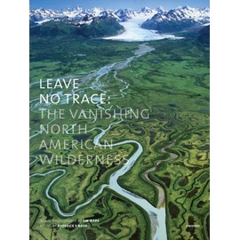 Leave No Trace: The Vanishing North American Wilderness