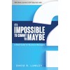 It's Impossible to Commit to Maybe: A Bold Guide for