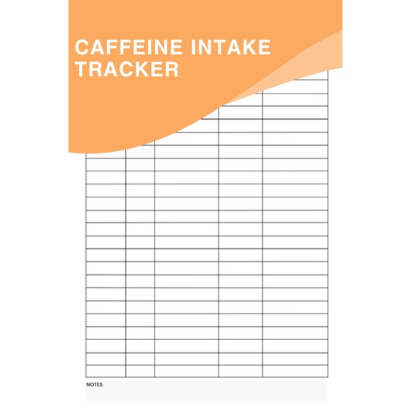 Caffeine Intake Tracker: A Logbook To Help You Keep Track