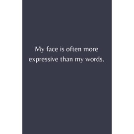 My face is often more expressive than my words.: 6 x 9 blank lined coworker gag gift funny office notebook journal for men and women