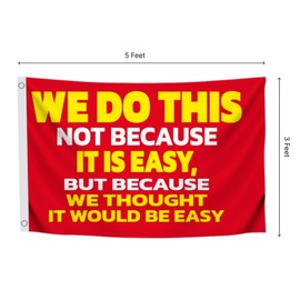 3x5 Feet Single Sided We Do This Not Because It Is Easy Flag - Outdoor Motivational Inspirational Flag Banner - Funny Poster Durable Man Cave Wall Flag with Brass Grommets - Fabric Banner Sublimation