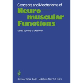 Concepts and Mechanisms of Neuromuscular Functions: An International Conference on Concepts and Mechanisms of Neuromuscular Functions