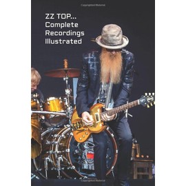 ZZ TOP: Complete Recordings Illustrated: 56