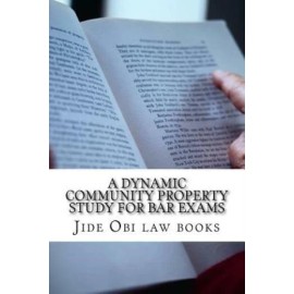 A Dynamic Community Property Study For Bar Exams: Includes Reverse Pereira ...
