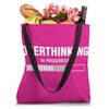Overthinking In Progress Overthinker Tote Bag