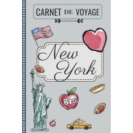 Carnet de Voyage - New-York: Mon petit Journal de Bord - À remplir & à personnaliser pour planifier votre séjour, écrire & garder des souvenirs ... Cadeau pour Voyageurs ou Amoureux de la ville