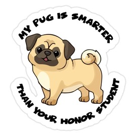 Bargain Max Decals My Pug is Smarter Than Your Honor Student Window Laptop Car Sticker 6"