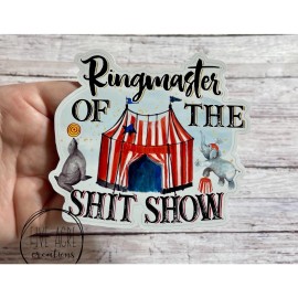 Five Acre Creations Funny Waterproof Weatherproof Vinyl Sticker | Ringmaster Of The SHlTSHOW Decal