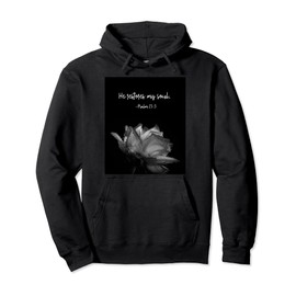 Psalm 23:3 He Restores My Soul Quotes Pullover Hoodie