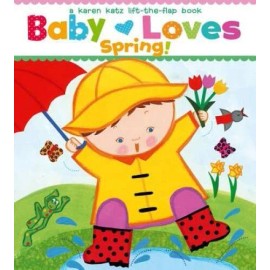 Baby Loves Spring!: A Karen Katz Lift-the-Flap Book (Karen Katz Lift - VERY GOOD
