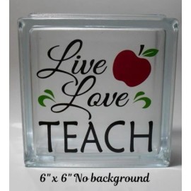 holidaydecals4u Live Love Teach decal sticker for DIY 8" glass block tile
