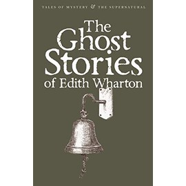 Ghost Stories of Edith Wharton (Tales of Mystery & the Supernatural)