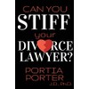 Can You Stiff Your Divorce Lawyer: Tales of How Cunning