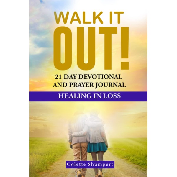 WALK IT OUT!: 21 DAY DEVOTIONAL AND PRAYER JOURNAL -
