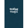 Biking Notes: Biking - A Cycling Notes Journal for Tracking