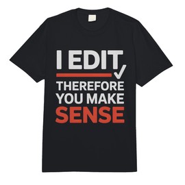 Funny I Edit Therefore You Make Sense Grammar Editor Comfort Colors Adult Heavyweight T-Shirt