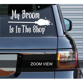 Printbeat My Broom is in The Shop Decal – Indoor and Outdoor use | White Vinyl Sticker | Waterbottles Truck Window Laptop| Easy Use for Car, Van & Bike | 6.3" x 3.9"