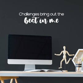 Vinyl Wall Art Decal - Challenges Bring Out The Best In Me - 6.5" x 25" - Trendy Motivating Positive Lifestyle Quote Sticker For Bedroom Living Room Office Business Work Gym Yoga Fitness Decor (White)