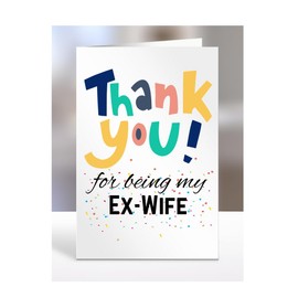 Thank you for being my Ex-Wife card, Happy Birthday, gifts for men, women, male, female, him, her, presents for Christmas, to say, A5-148_80