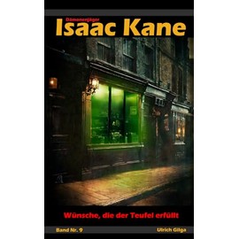 Wünsche, die der Teufel erfüllt: Dämonenjäger Isaac Kane Band 9