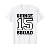 Sweet 15 Mexican Birthday Party Quinceanera Quince 15 Squad T-Shirt