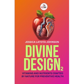  DIVINE DESIGN: Vitamins and Nutrients Crafted by Nature